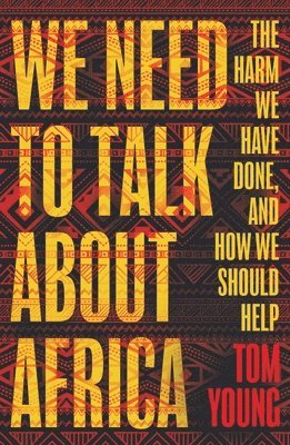 bokomslag We Need to Talk About Africa
