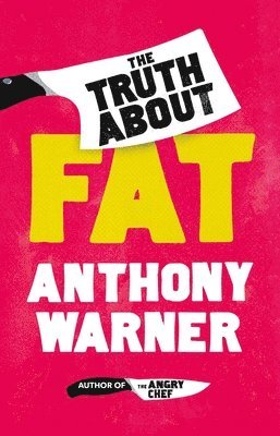 Anthony Warner - Truth About Fat, Inbunden