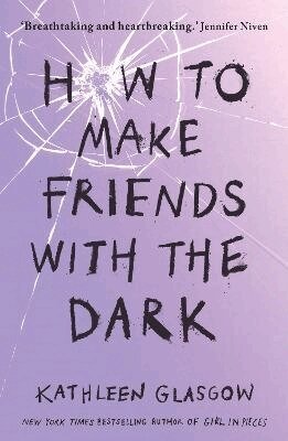 Kathleen Glasgow - How to Make Friends with the Dark, Häftad