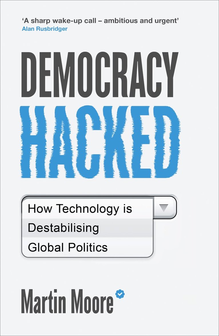 Martin Moore - Democracy Hacked, Häftad