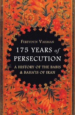 Fereydun Vahman - 175 Years of Persecution, Inbunden