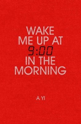 bokomslag Wake Me Up at Nine in the Morning