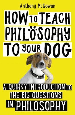 How to Teach Philosophy to Your Dog