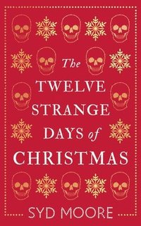 bokomslag The Twelve Strange Days of Christmas