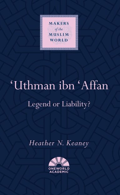 Heather N. Keaney - 'Uthman ibn 'Affan, Inbunden
