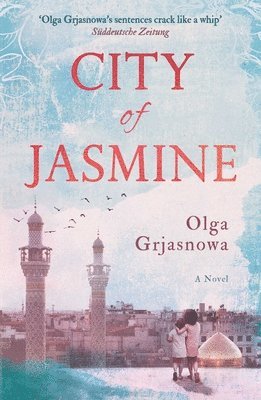 Olga Grjasnowa - City of Jasmine, Häftad