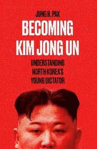 bokomslag Becoming Kim Jong Un