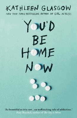 Kathleen Glasgow - You'd Be Home Now, Häftad