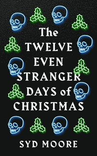 bokomslag The Twelve Even Stranger Days of Christmas