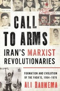 bokomslag Call to Arms: Irans Marxist Revolutionaries