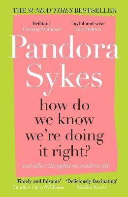 Pandora Sykes - How Do We Know We're Doing It Right?, Häftad