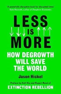 bokomslag Less is More: How Degrowth Will Save the World