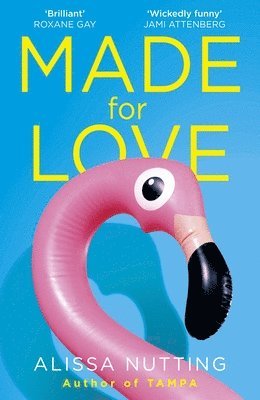 Alissa Nutting - Made for Love, Häftad