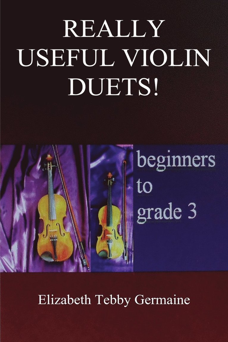 Really Useful Violin Duets! Beginners to grade 3 1