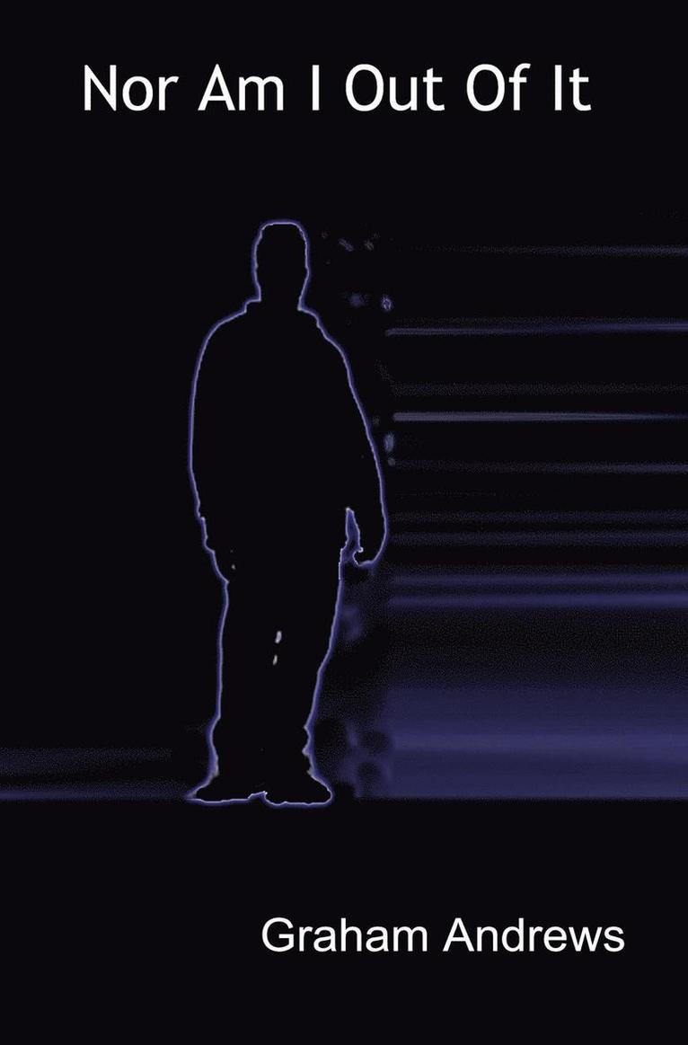 Graham ANDREWS - Nor Am I Out Of It, Inbunden