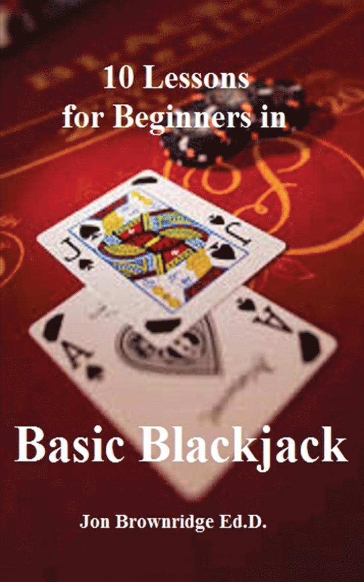 10 Lessons for Beginners in Basic Blackjack 1