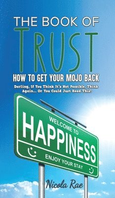 bokomslag The Book of Trust - How to Get Your Mojo Back