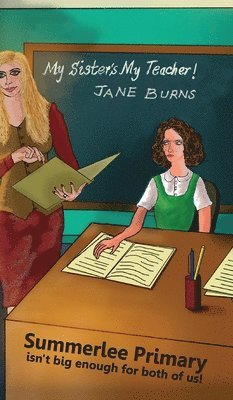 Jane Burns - My Sister's My Teacher!, Häftad