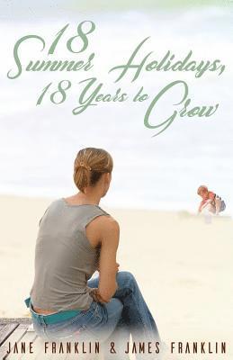 18 Summer Holidays, 18 Years to Grow