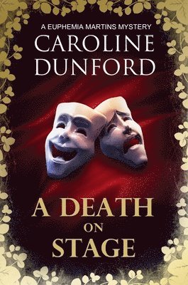 Caroline Dunford - A Death on Stage (Euphemia Martins Mystery 16), Häftad