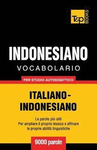 bokomslag Vocabolario Italiano-Indonesiano per studio autodidattico - 9000 parole