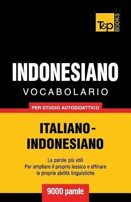 bokomslag Vocabolario Italiano-Indonesiano per studio autodidattico - 9000 parole