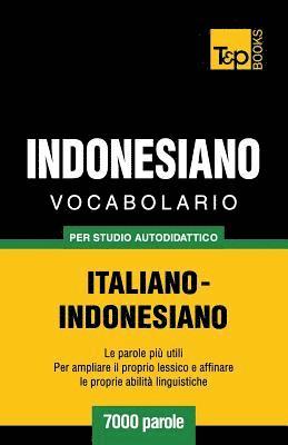 bokomslag Vocabolario Italiano-Indonesiano per studio autodidattico - 7000 parole