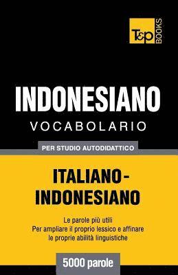 Vocabolario Italiano-Indonesiano per studio autodidattico - 5000 parole 1