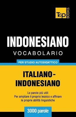 Vocabolario Italiano-Indonesiano per studio autodidattico - 3000 parole 1