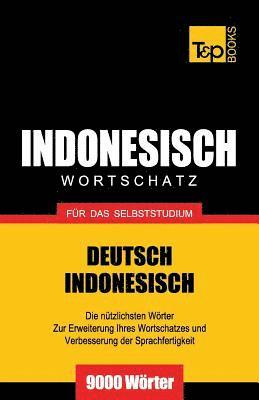 Wortschatz Deutsch-Indonesisch fr das Selbststudium - 9000 Wrter 1