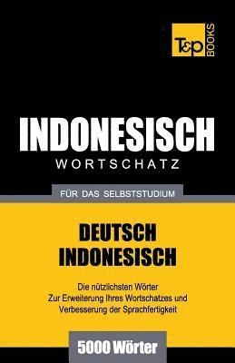 Wortschatz Deutsch-Indonesisch fr das Selbststudium - 5000 Wrter 1