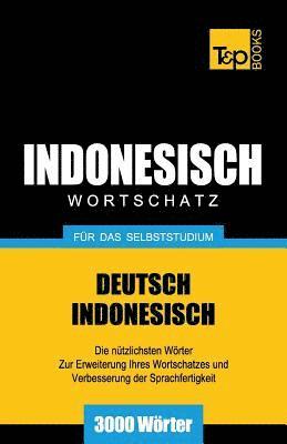 Wortschatz Deutsch-Indonesisch fr das Selbststudium - 3000 Wrter 1