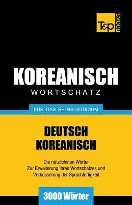 bokomslag Wortschatz Deutsch-Koreanisch für das Selbststudium - 3000 Wörter