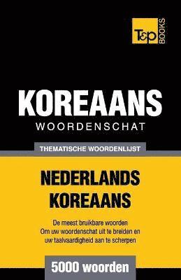 Thematische woordenschat Nederlands-Koreaans - 5000 woorden 1