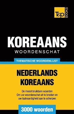 Thematische woordenschat Nederlands-Koreaans - 3000 woorden 1