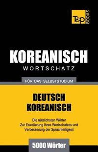 bokomslag Wortschatz Deutsch-Koreanisch für das Selbststudium - 5000 Wörter