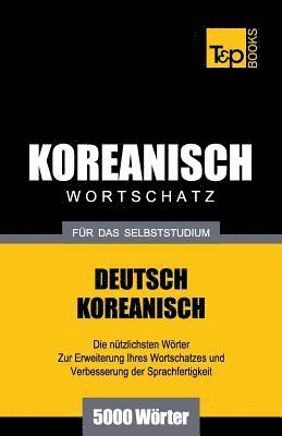 bokomslag Wortschatz Deutsch-Koreanisch für das Selbststudium - 5000 Wörter
