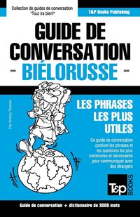bokomslag Guide de conversation Francais-Bielorusse et vocabulaire thematique de 3000 mots