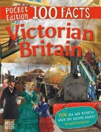 bokomslag 100 Facts Victorian Britain Pocket Edition