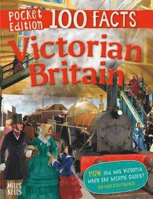 100 Facts Victorian Britain Pocket Edition 1