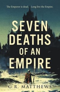 bokomslag Seven Deaths of an Empire