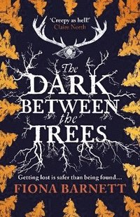 bokomslag The Dark Between The Trees