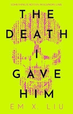 Em X. Liu - Death I Gave Him, Inbunden