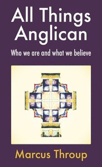bokomslag All Things Anglican