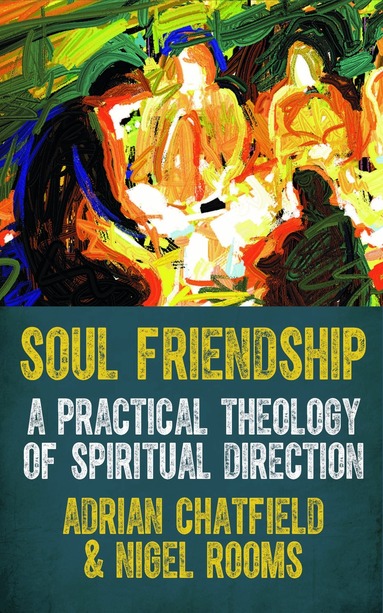 Adrian Chatfield, Nigel Rooms - Soul Friendship, Häftad