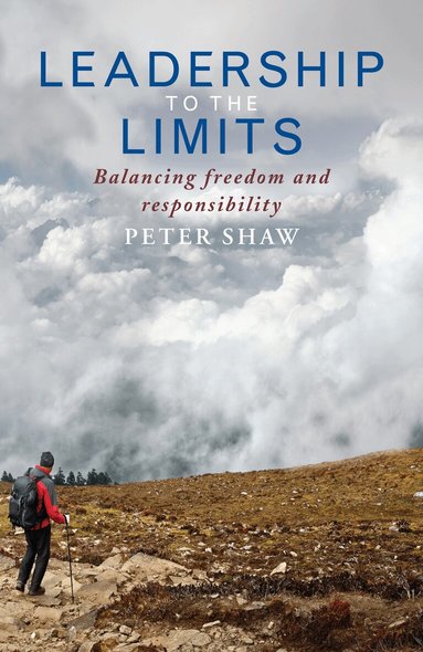 Peter Shaw - Leadership to the Limits, Häftad