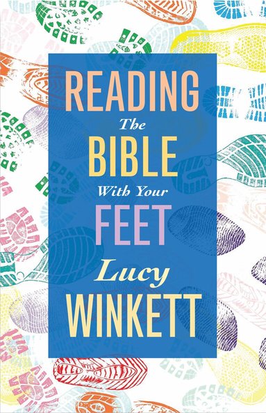 Lucy Winkett - Reading the Bible with your Feet, Häftad