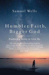 bokomslag Humbler Faith, Bigger God