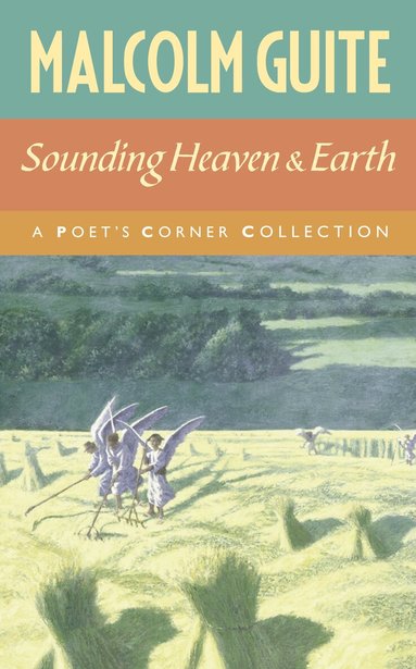 Malcolm Guite - Sounding Heaven and Earth, Häftad