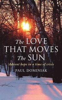 bokomslag The Love That Moves the Sun